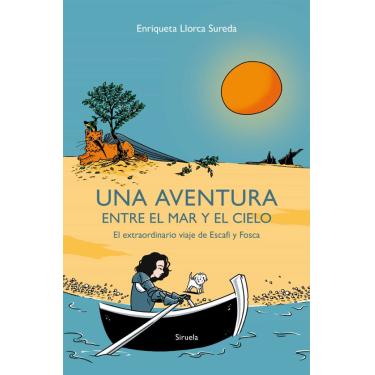 Una aventura entre el mar y el cielo. El extraordinario viaje de Escafi y Fosca